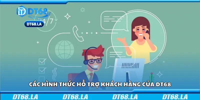 Các hình thức hỗ trợ khách hàng của DT68