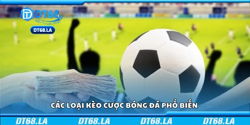 Các loại kèo cược bóng đá phổ biến 